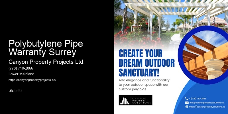 Polybutylene Pipe Replacement Experience Polybutylene Pipe Warranty Surrey